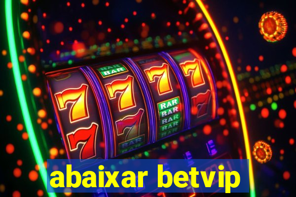 abaixar betvip